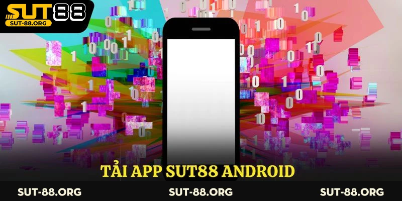 Hướng Dẫn Tải App Sut88 Nhanh Chóng